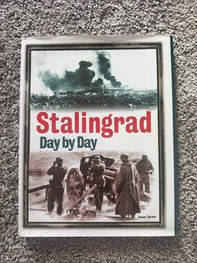 Stalingrad Day by Day Jason Turner Hardcover Book